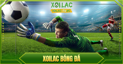 Xoilactv - Trải nghiệm bóng đá trực tuyến chất lượng đỉnh cao xoilac.art